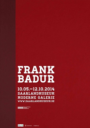 News: Frank Badur Retrospective at the Saarland Museum, Germany, May 22, 2014 - Thatcher Projects