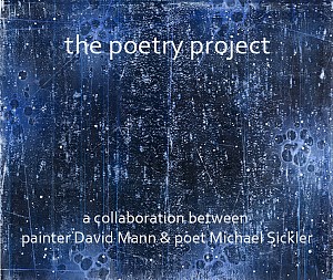 News: The Poetry Project: A Collaboration Between David Mann & Michael Sickler, October 28, 2015 - Thatcher Projects