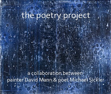 News: The Poetry Project: A Collaboration Between David Mann & Michael Sickler, October 28, 2015 - Thatcher Projects